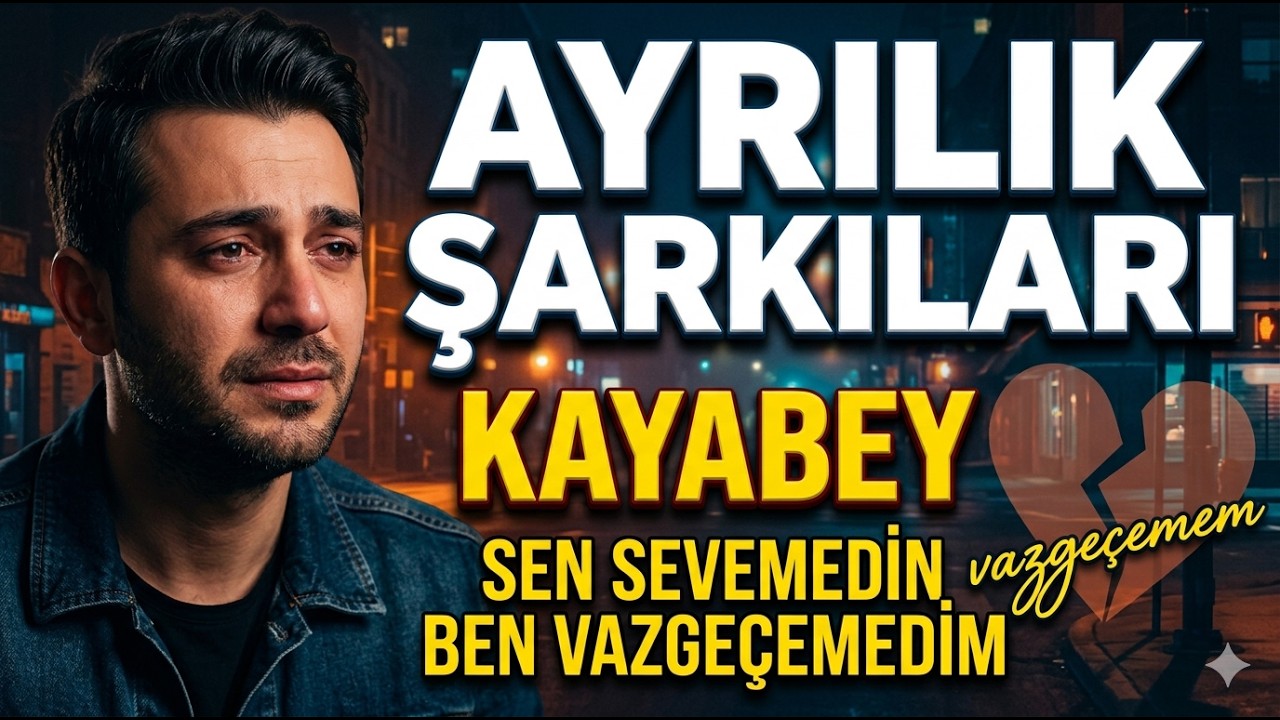 SEN SEVEMEDİN BEN VAZGEÇEMEDİM  KAYABEY https://www.youtube.com/@kayabeykemaloglu