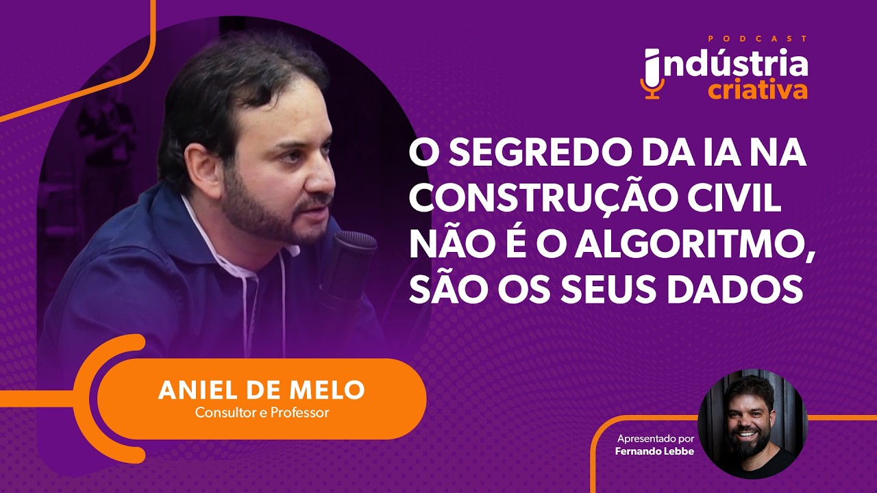 O segredo da IA na construção civil não é o algoritmo, são os seus dados | Aniel de Melo | Consultor