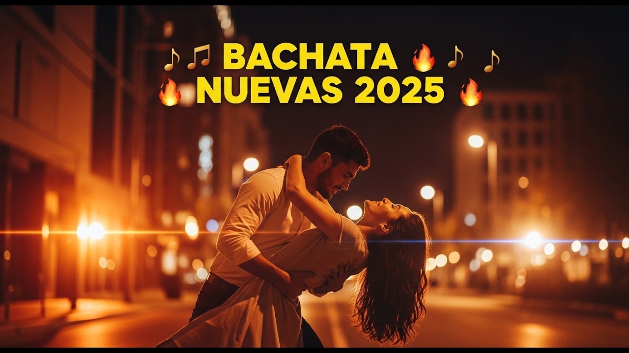 Mix Bachata 2025 🔥 Lo Más Nuevo para Bailar con Pasión