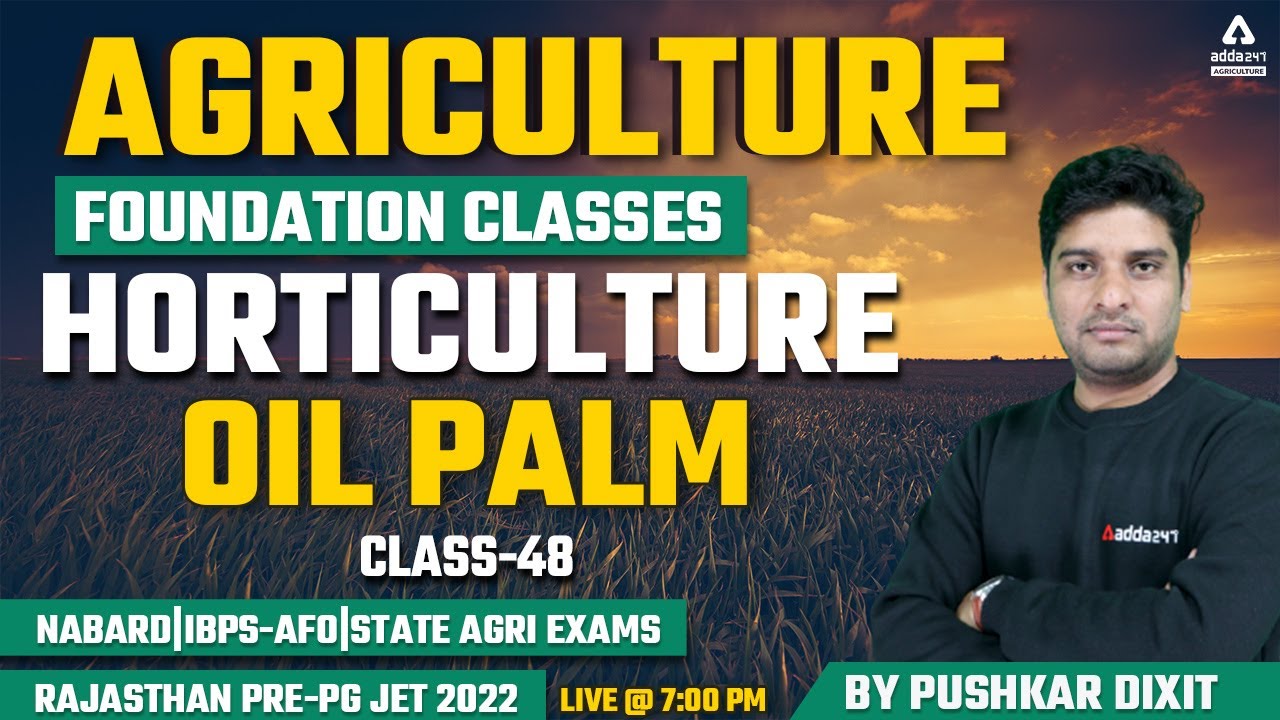Agriculture Foundation Classes | Horticulture #48 | Oil Palm| Rajasthan Pre-PG JET 2022 | NABARD