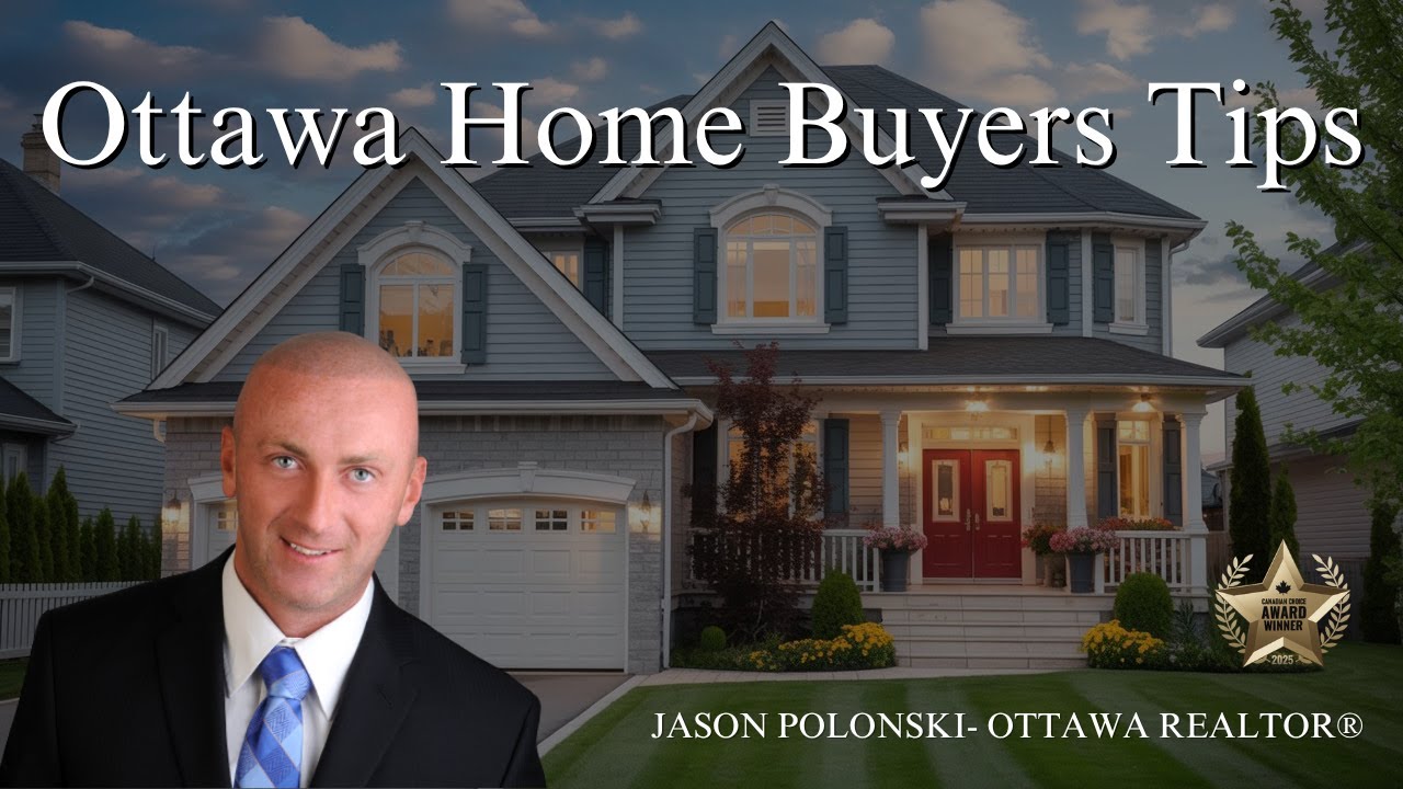 Ottawa Home Buyers Tips | Jason Polonski- Realtor in Kanata, Ottawa