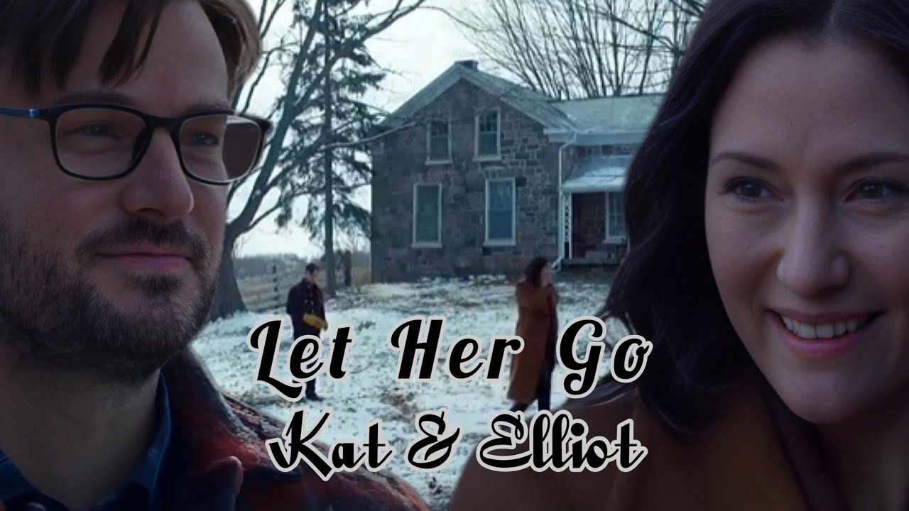 Kat & Elliot (The Way Home, the break-up 😭)- Let Her Go by Passenger #kalliot  #thewayhome