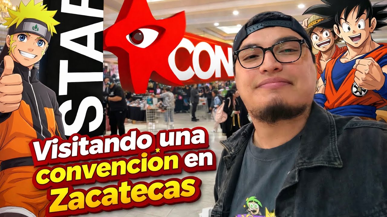VISITAMOS UNA CONVENCIÓN DE ANIME - STAR CON DECIMO SEGUNDA EDICIÓN EN ZACATECAS 