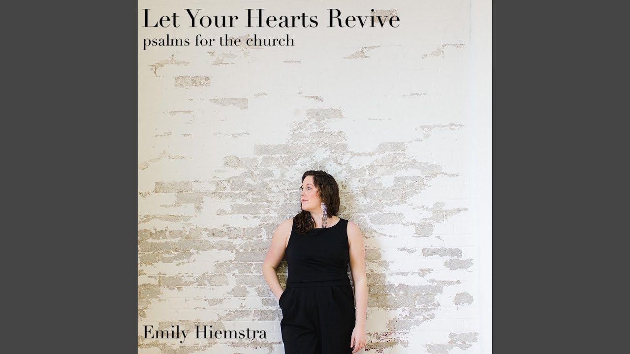 Let Your Hearts Revive (Psalm 69)