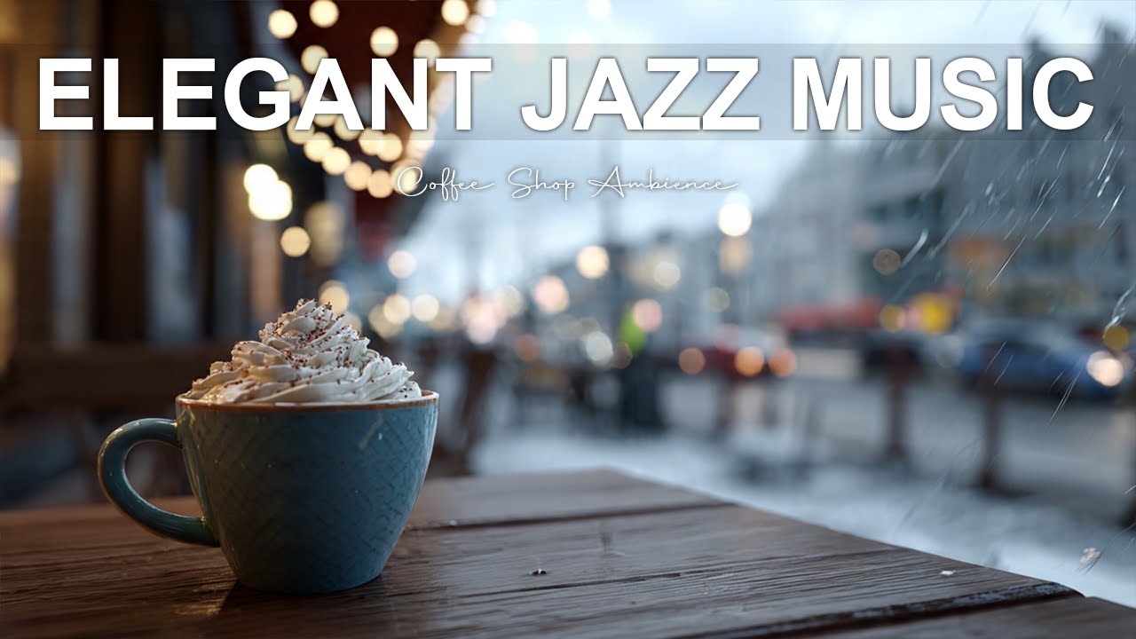 Elegant Jazz  Music☕ Soft Jazz & Cozy Coffeehouse Vibes for Focus, Relax & Calm Moments