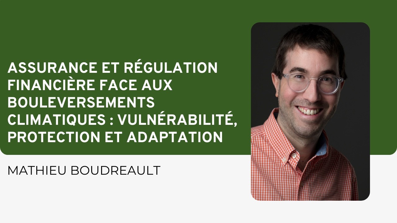 Assurance et régulation financière face aux bouleversements climatiques