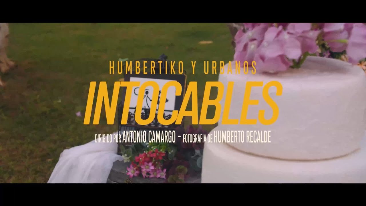 Humbertiko & Urbanos - Intocables (Video Oficial)