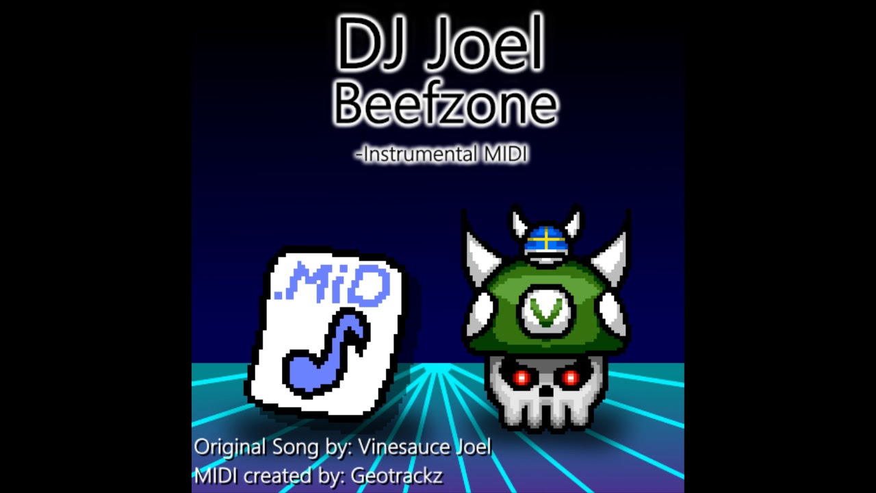 Vinesauce Joel (DJ Joel) BeefZone -MIDI version- (By Geotrackz)