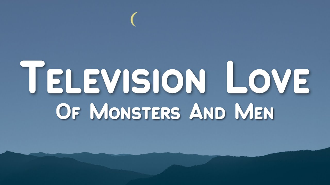 Of Monster And Men - Television Love (Lyric Video)