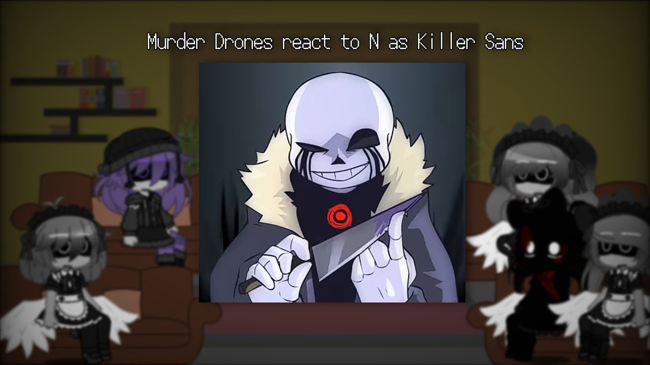 Murder Drones react to N as Killer Sans | Murder Drones 🤖💉 x Fandoms |