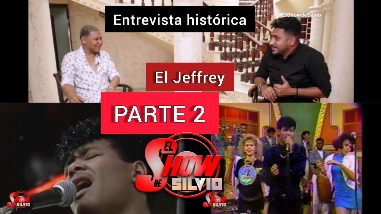 PARTE 2. EL JEFFREY, ENTREVISTA HISTÓRICA. EL SHOW DE SILVIO.
