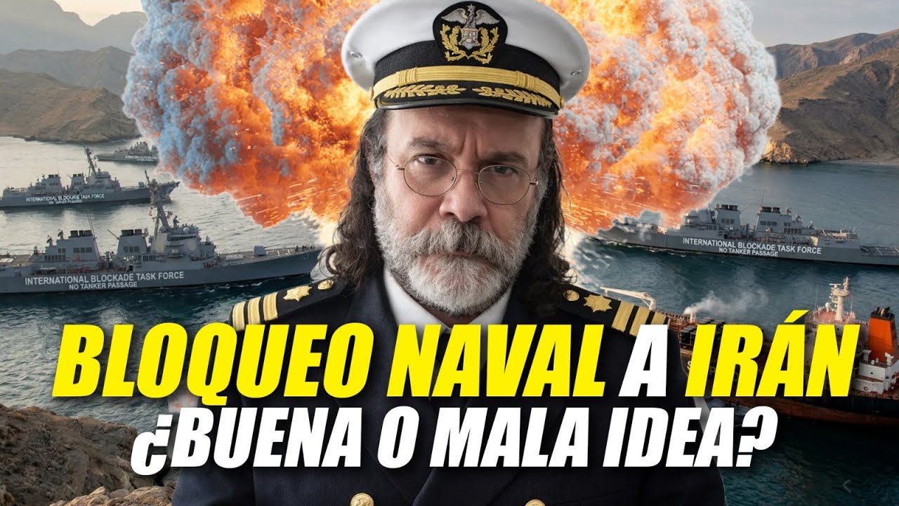 Bloqueo Naval a Ir&aacute;n &iquest;Buena o Mala Idea? - Irving Gatell