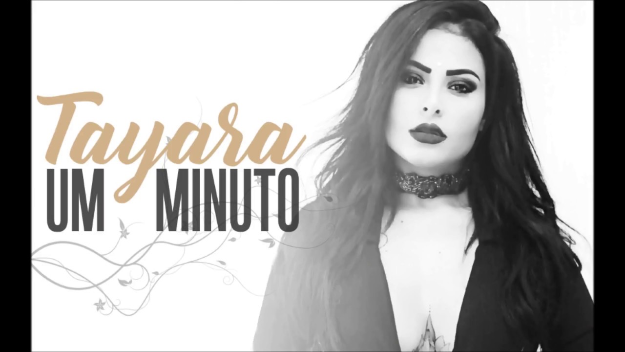 Um Minuto • Tayara Andreza