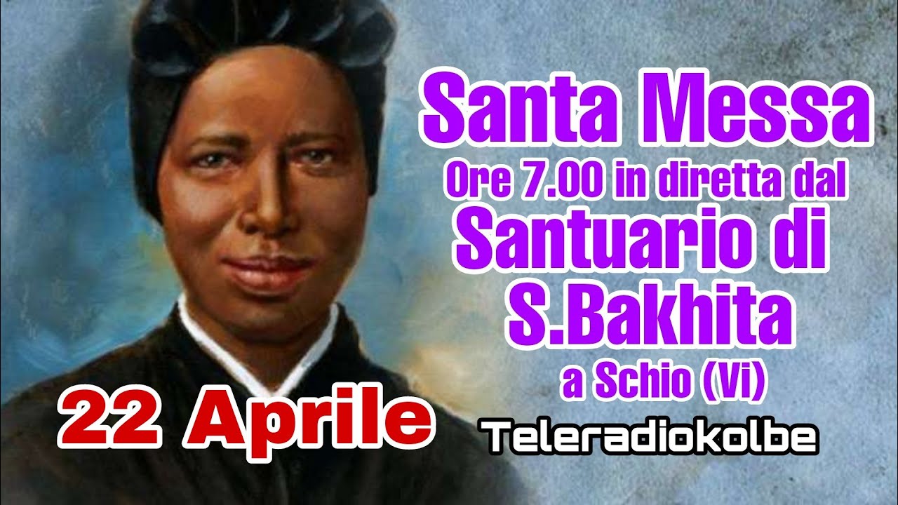 S.Messa  dal Santuario di S. Bakhita a Schio ore 7.00 [22/04/2025]