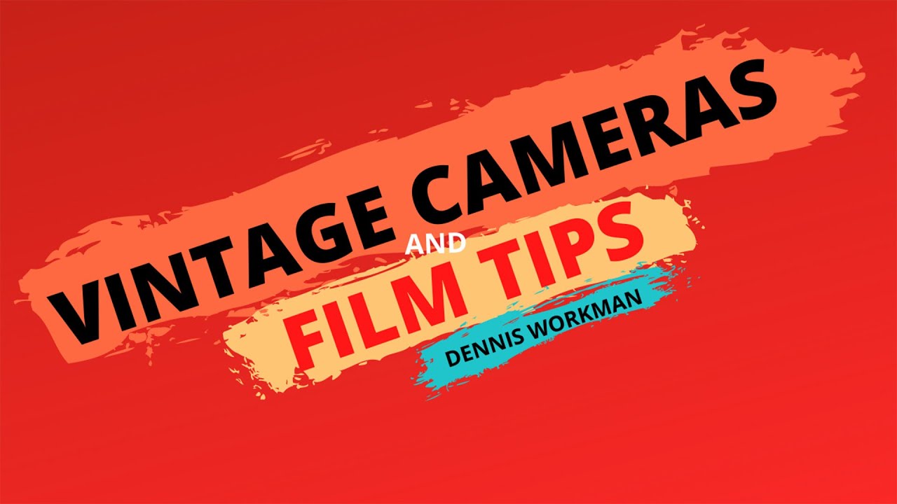 Camera and Film Tips a Look at Vintage Cameras and Lens, Film Development, Camera Repairs and More