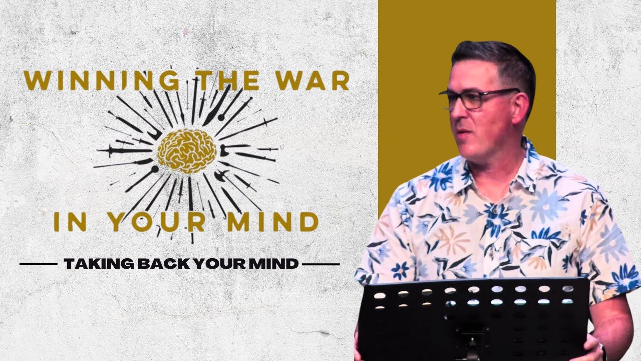 Taking Your Mind Back | Winning The War in Your Mind
