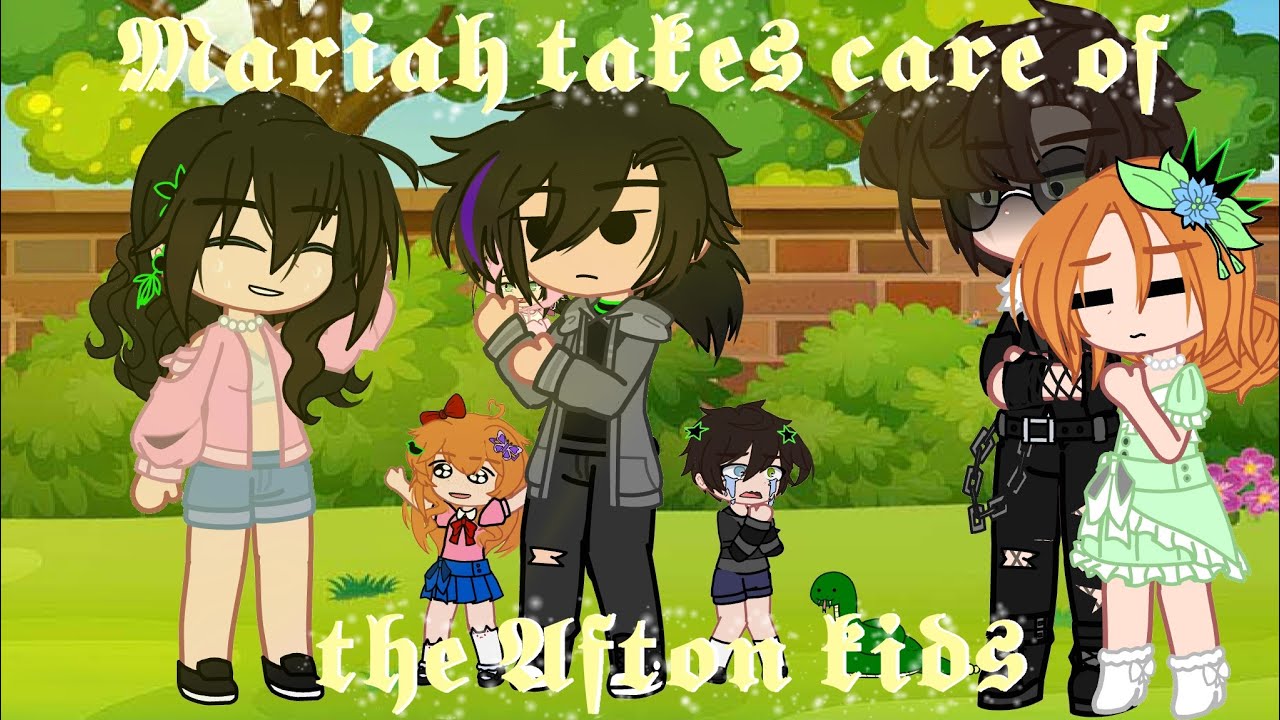Mariah takes care of the Afton kids // FNAF // Afton family // My AU