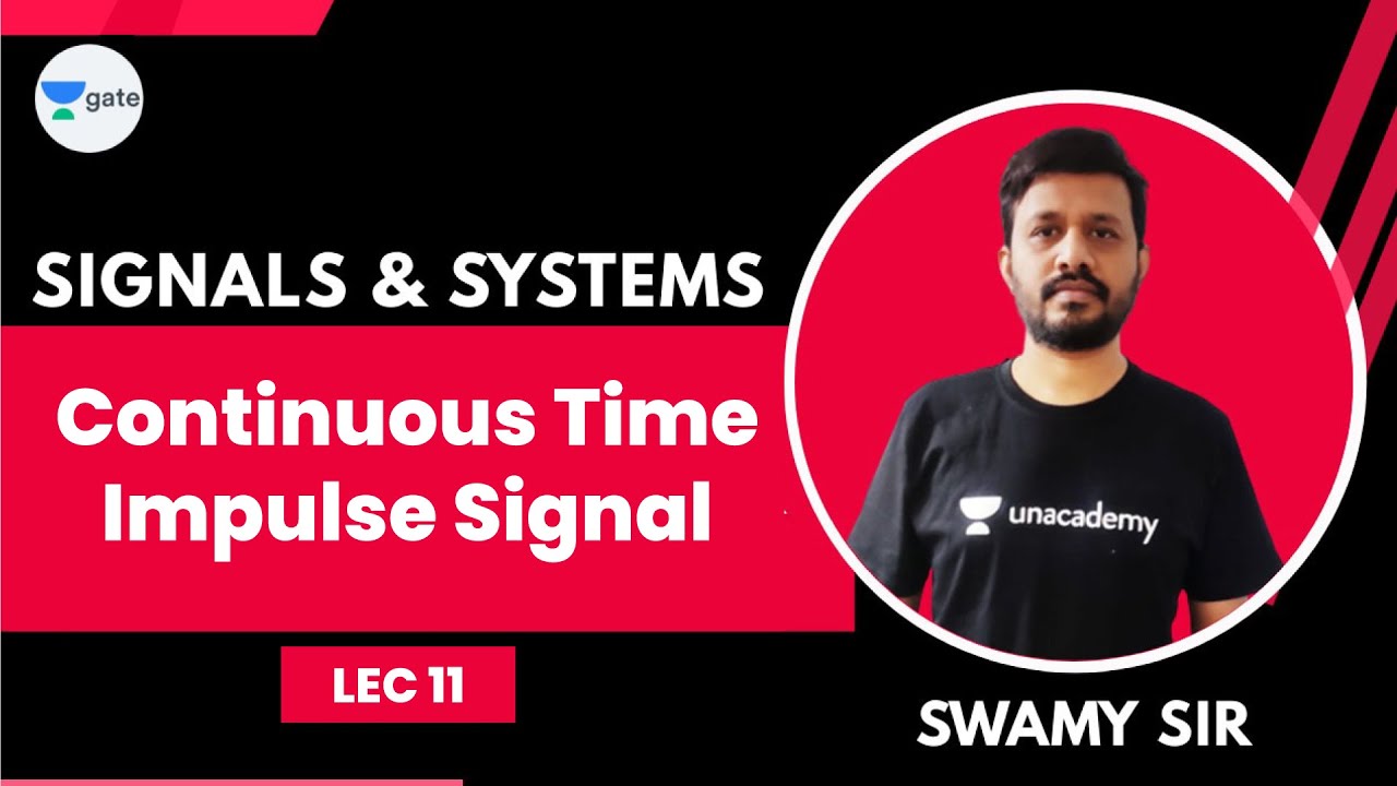Continuous time impulse Signal | L - 11 | Signals and Systems | GATE/ESE 2022 Exams | Swamy Sir