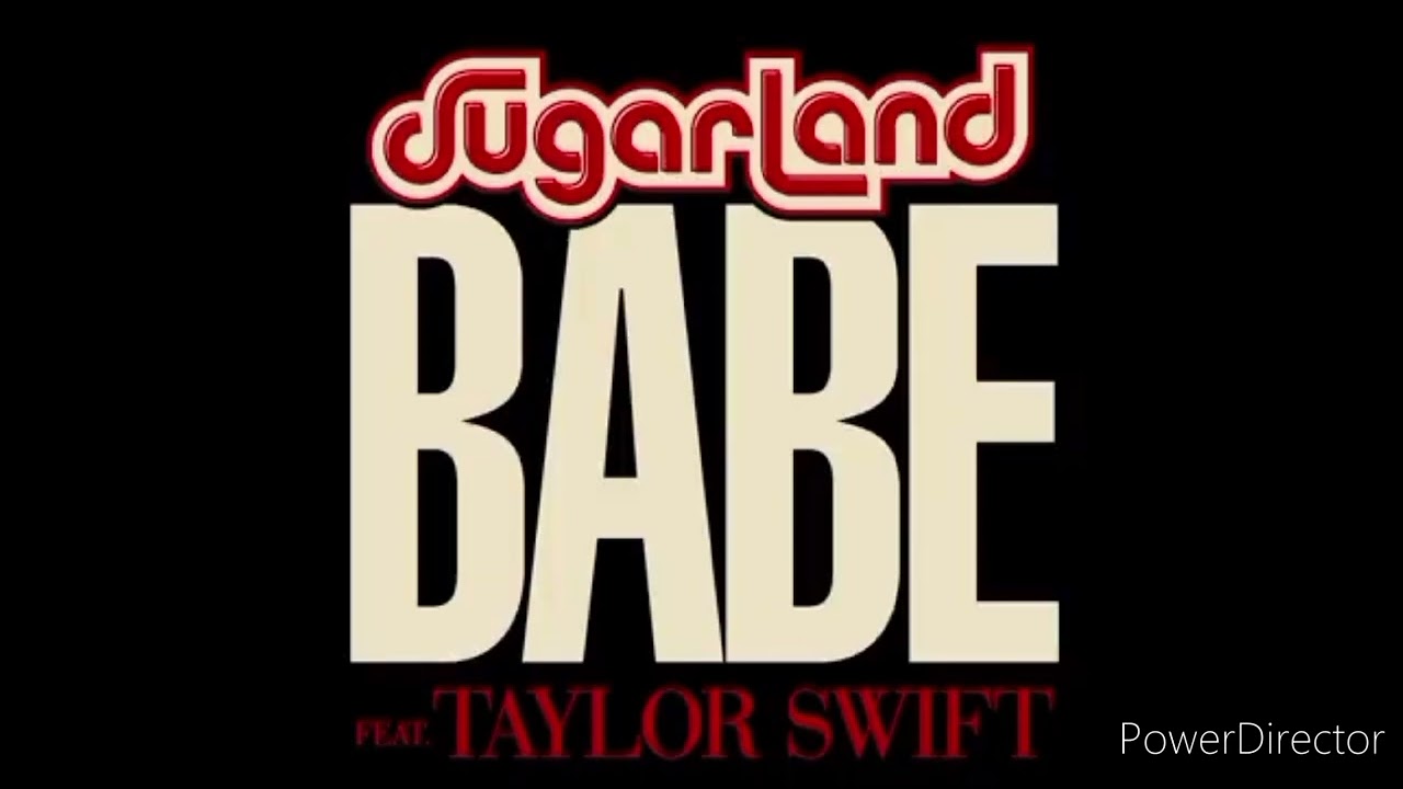 Sugarland Babe ft Taylor Swift (Reversed)