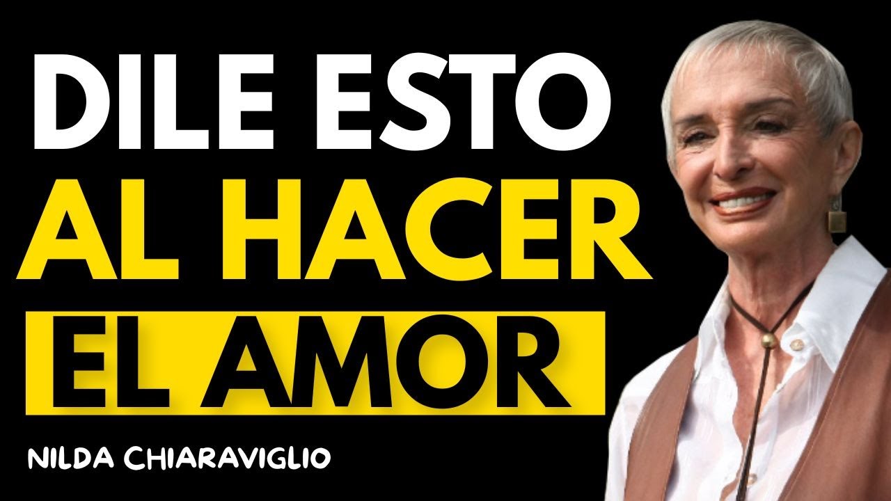 Dile ESTO en la intimidad y crea conexión emocional profunda | Nilda chiaraviglio
