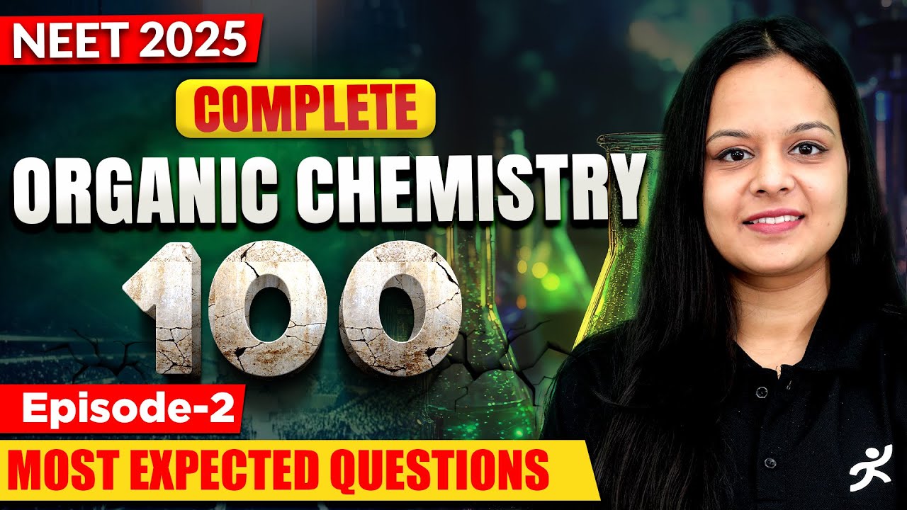 Complete Organic Chemistry: 100 Most Expected Questions 🔥 I Gunjan Ma'am I NEET 2025 I Motion NEET