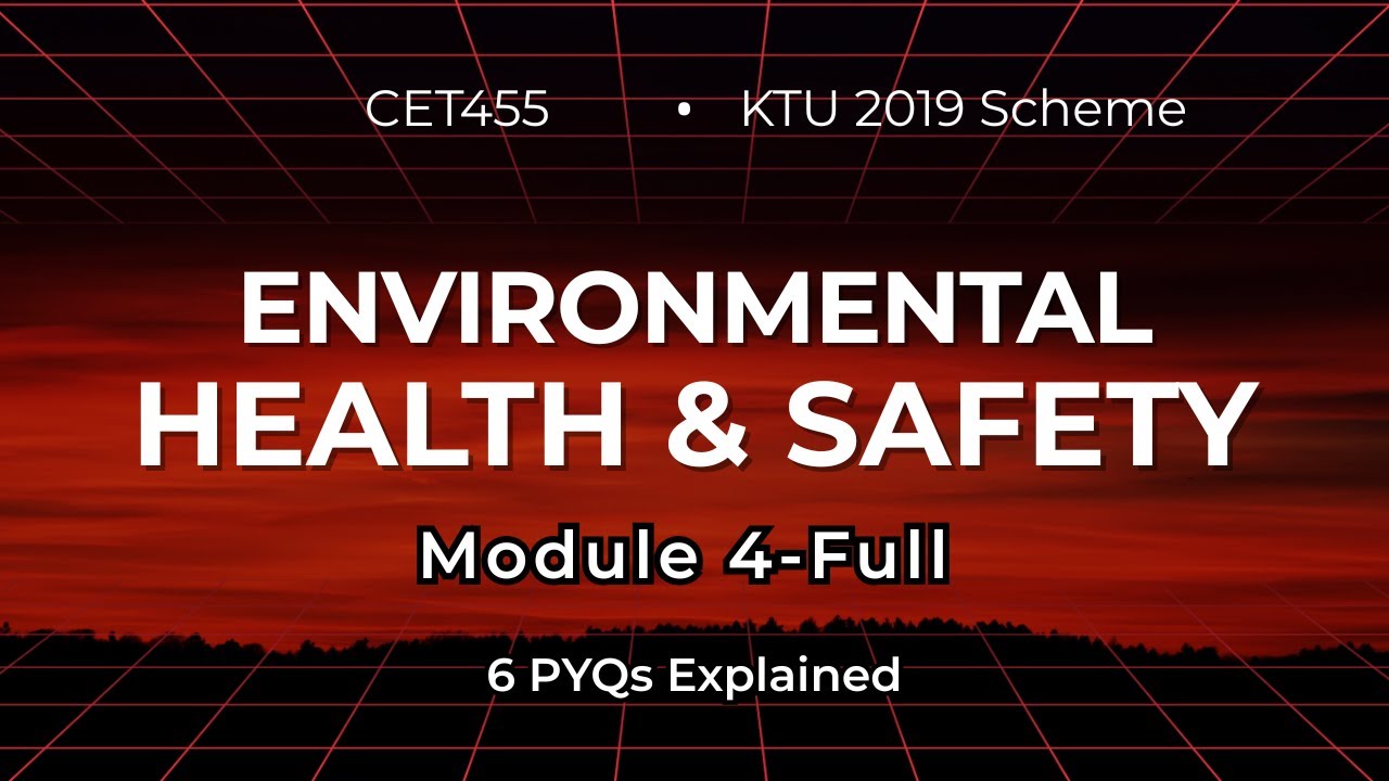 CET455 Environmental Health & Safety &ndash; Module 4 FULL | KTU 2019 Scheme | ALL 6 PYQ SOLVED
