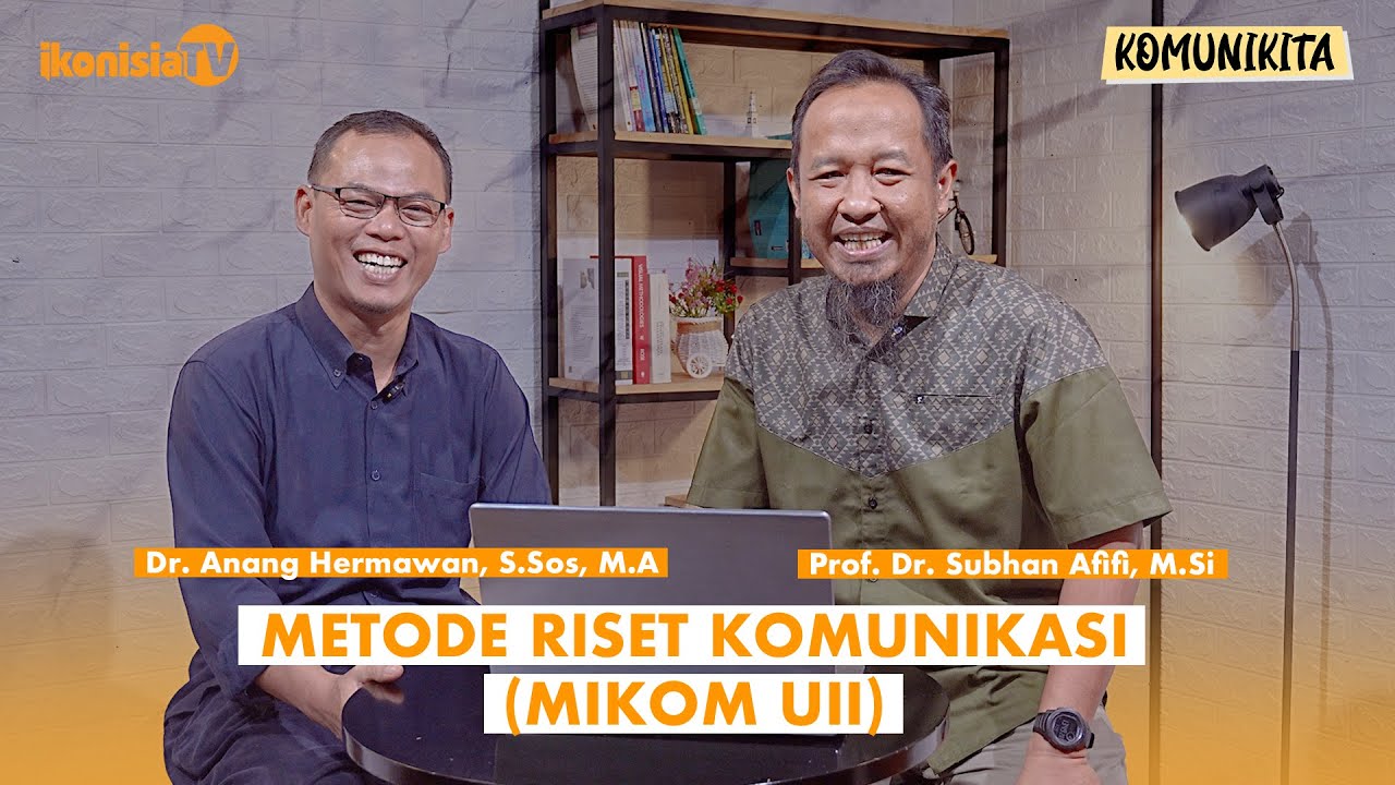 Metode Riset Komunikasi MiKom UII (Komunikita Eps. 194)