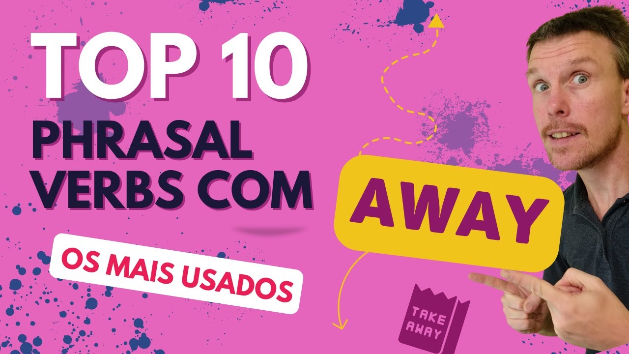 10 Phrasal verbs com AWAY Mais Usados