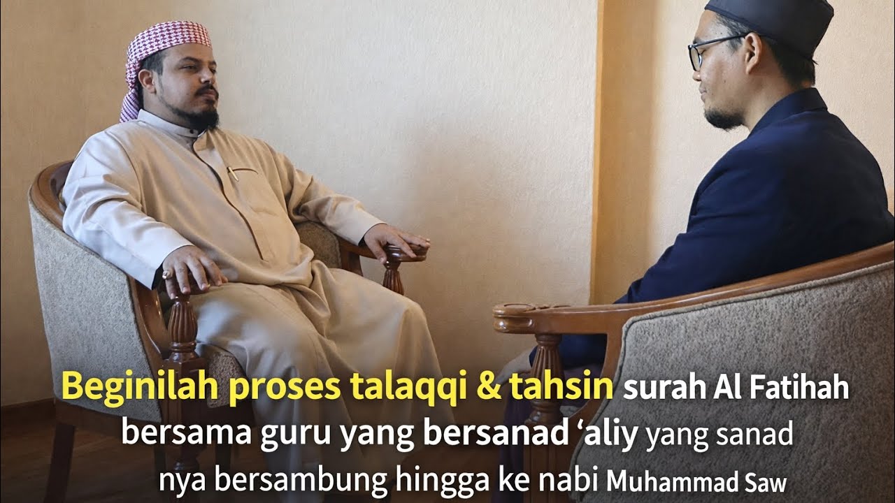 Talaqqi & Tahsin Surah Al Fatihah bersama guru & Pakar bersanad yang 'aliy bersambung ke Rasulullah 