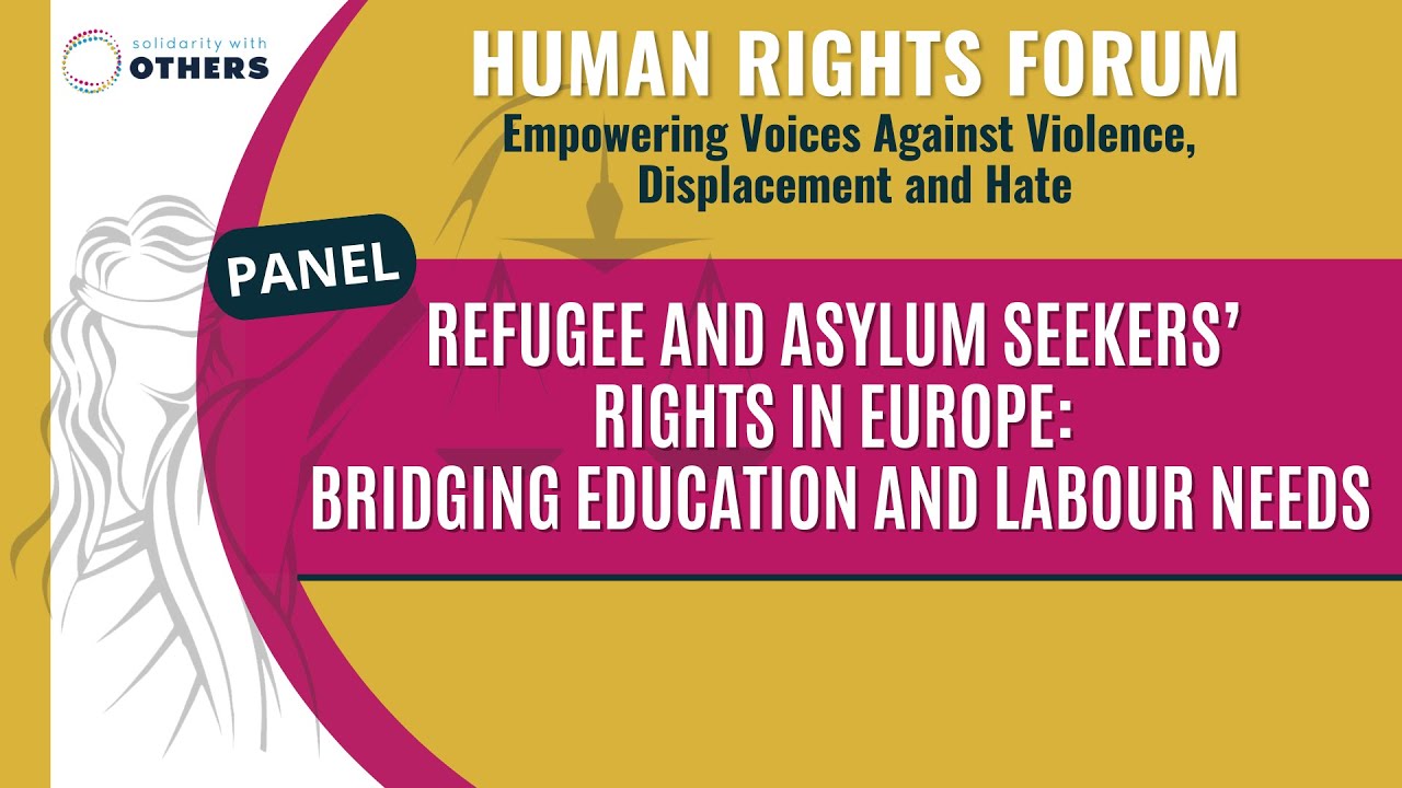 Panel: Refugee and Asylum Seekers’ Rights in Europe: Bridging Education and Labour Needs