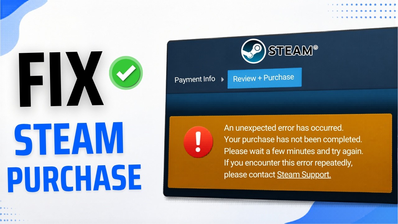 Fix Steam: An unexpected error has occurred. Your purchase has not been completed