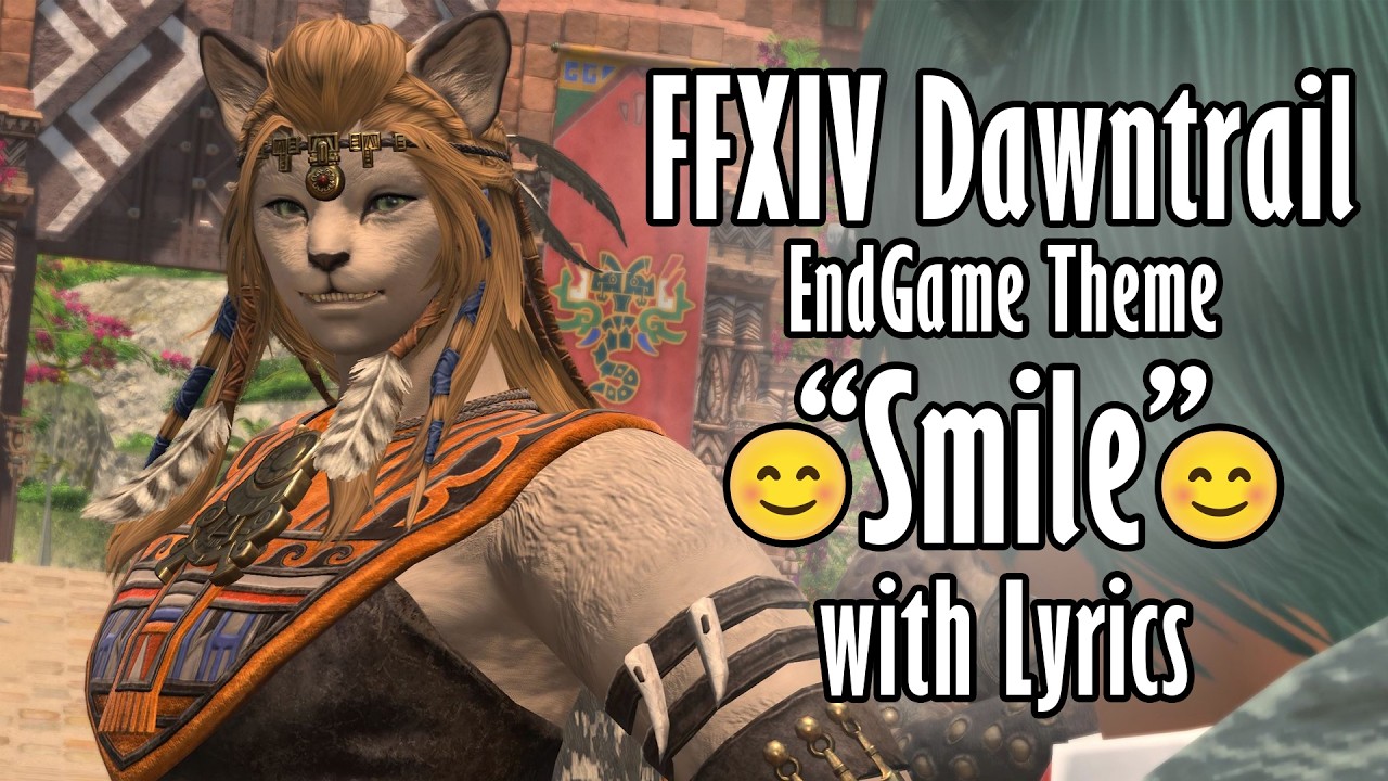 FFXIV: Dawntrail EndGame Theme with Lyrics - Smile