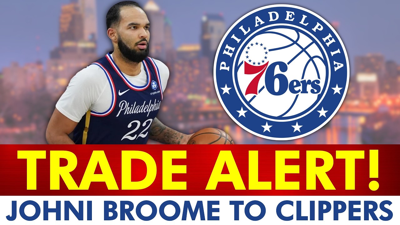🚨TRADE ALERT🚨76ers Trading Johni Broome To Los Angeles Clippers