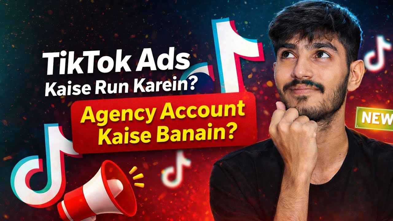 TikTok Ads Kaise Run Karein | TikTok Agency Account Kaise Banayein | Complete Guide 2026