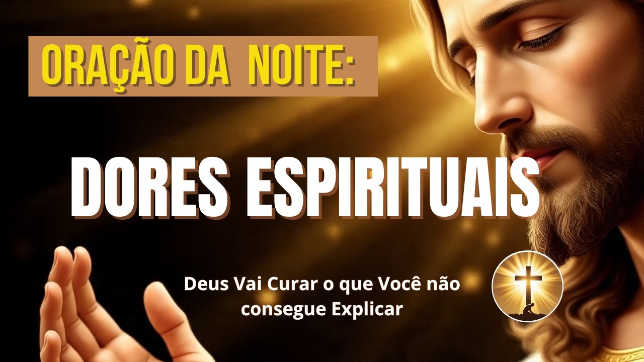 Deus Vai Curar o Que Você Não Consegue Explicar l Oração da Noite