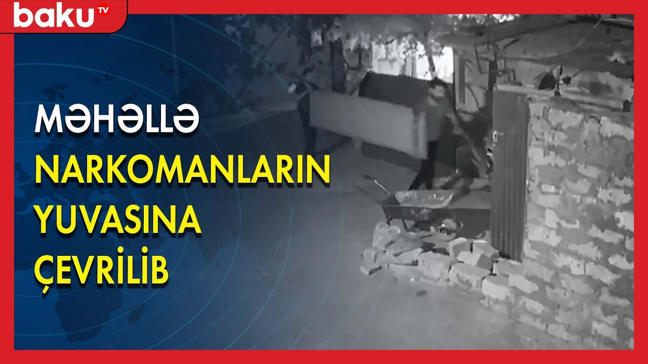 Nərimanovda məhəllə narkomanların yuvasına çevrilib - BAKU TV