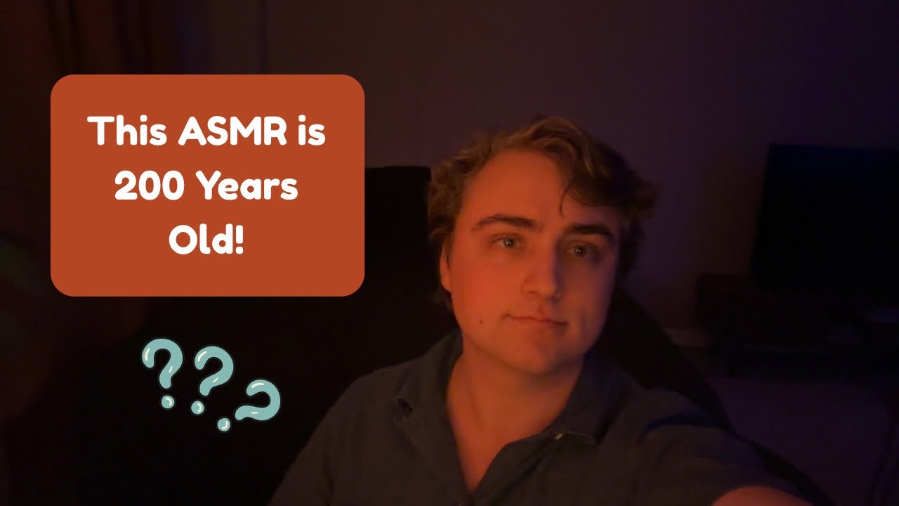 This ASMR is 200 Years Old!
