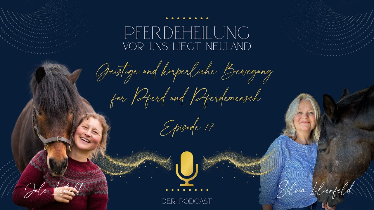 Geistige und k&ouml;rperliche Bewegung f&uuml;r Pferd und Pferdemensch - Jule Liebelt und Silvia