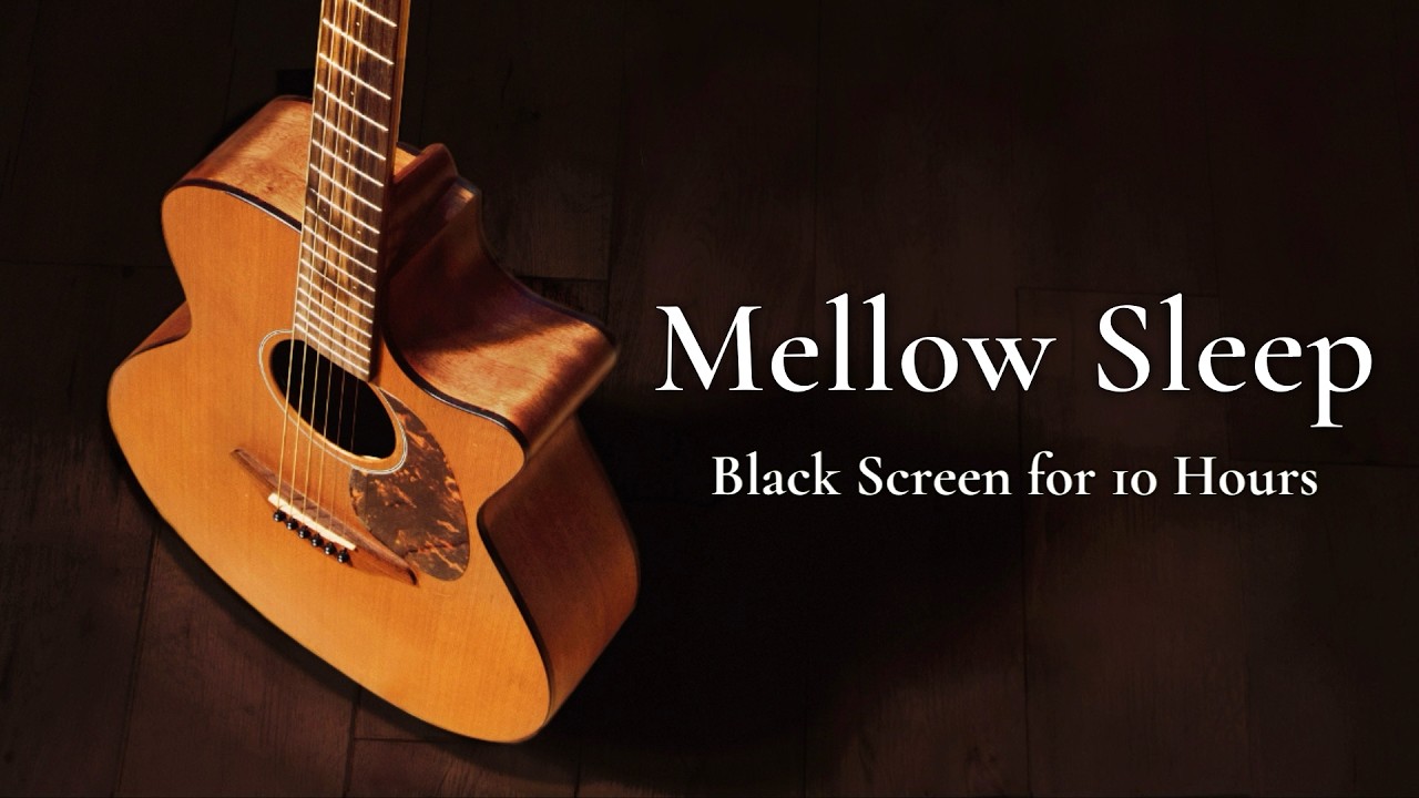 Deep Calm Sleep: Soft Guitar Music for Bedtime【Black Screen 10 hours】