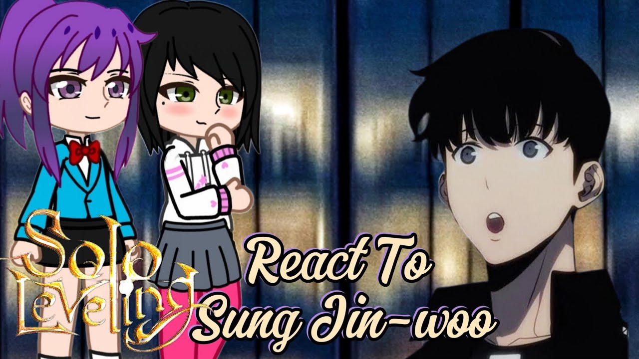 [Solo Laveling] React To Sung Jin-woo || Gacha React