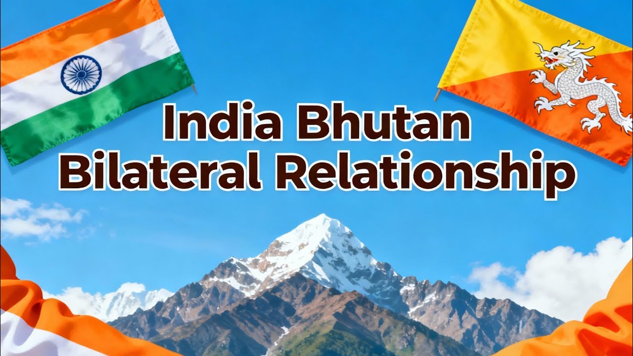 India Bhutan Relations: Friendship, Strategy & the Himalayas