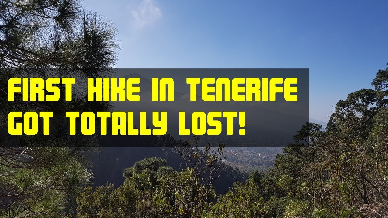 1st Hike on Tenerife -  Got Totally  Lost!