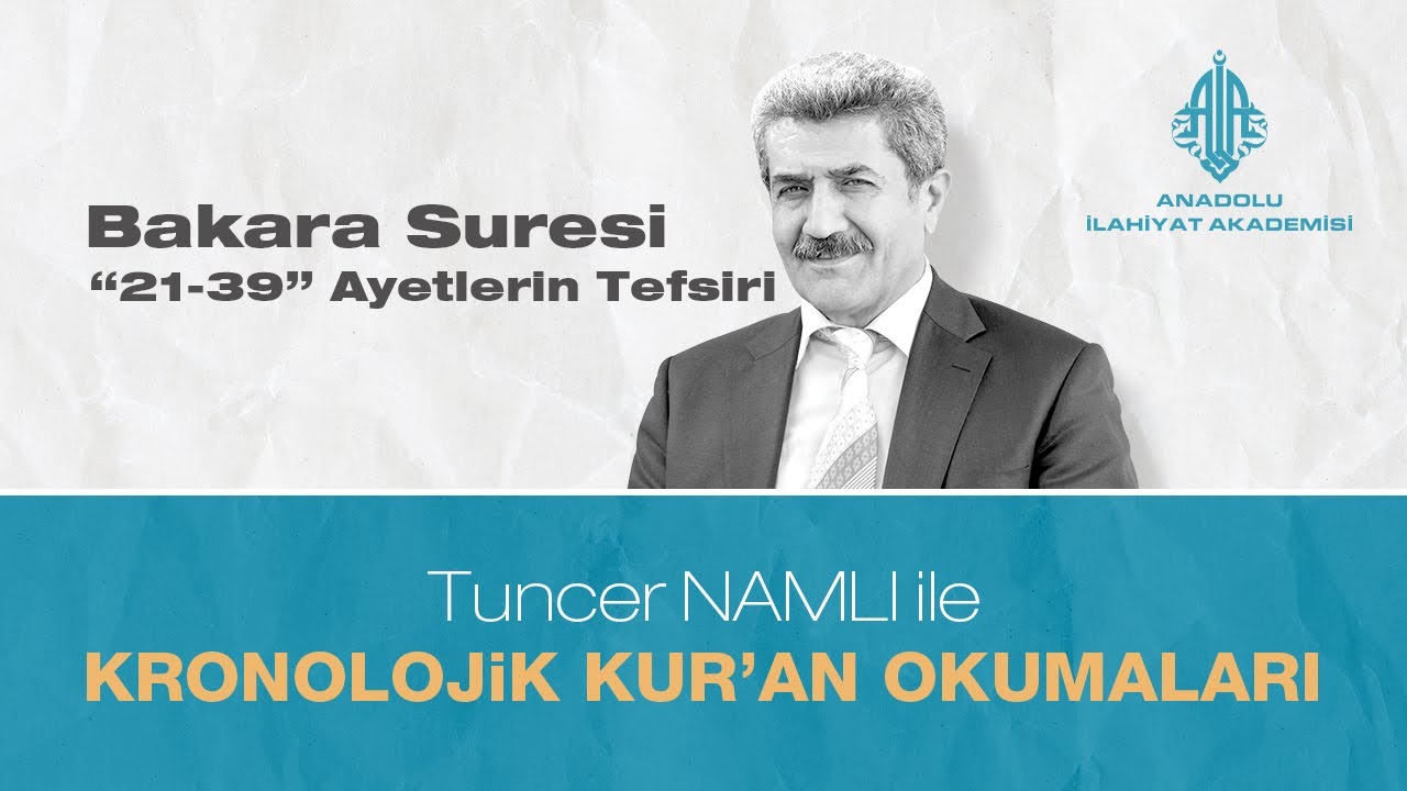 Tuncer NAMLI "Bakara Suresi (21 - 39)" Ayetlerin Tefsiri