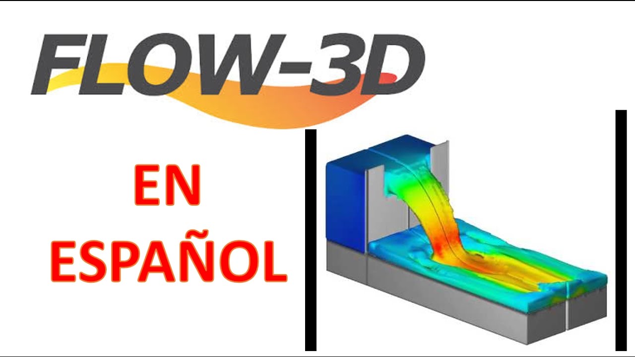 Introduccion a modelacion FLOW-3D en español