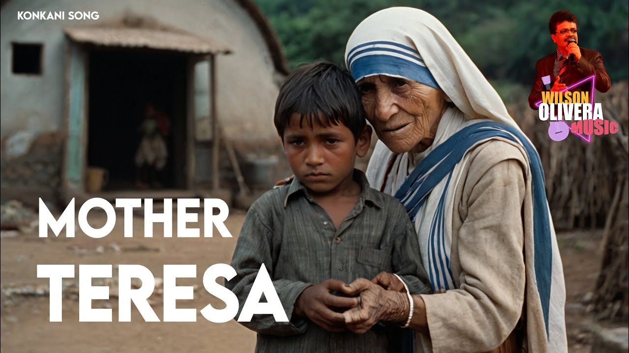 Mother Teresa | Konkani Song | Lyrics & Tune : Wilson Olivera | Music : Praveen Duth Stephen