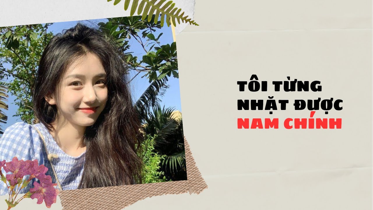 [FULL VERSION] Tôi từng nhặt được nam chính | Kem Kể Truyện