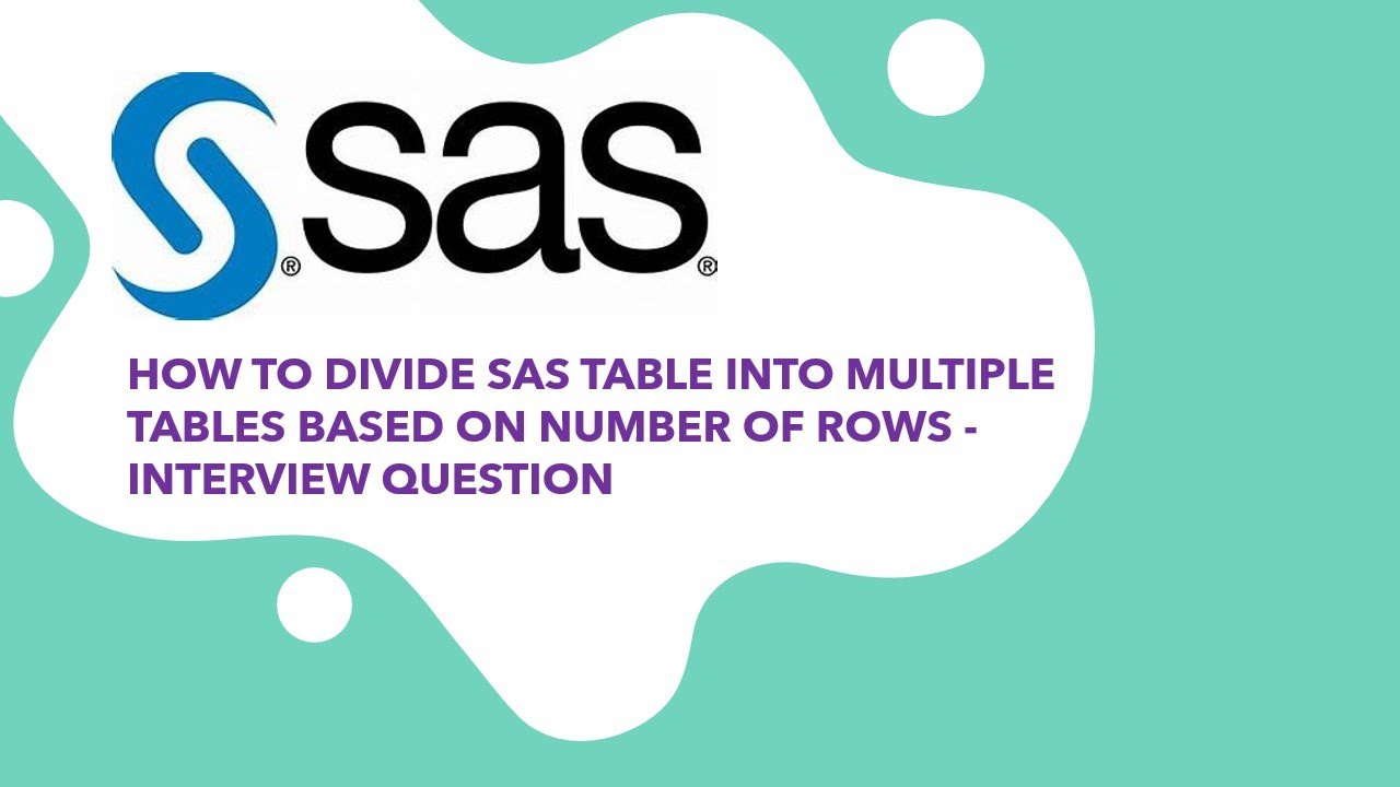 How To Divide SAS Table Into Multiple SAS Table - Interview Question