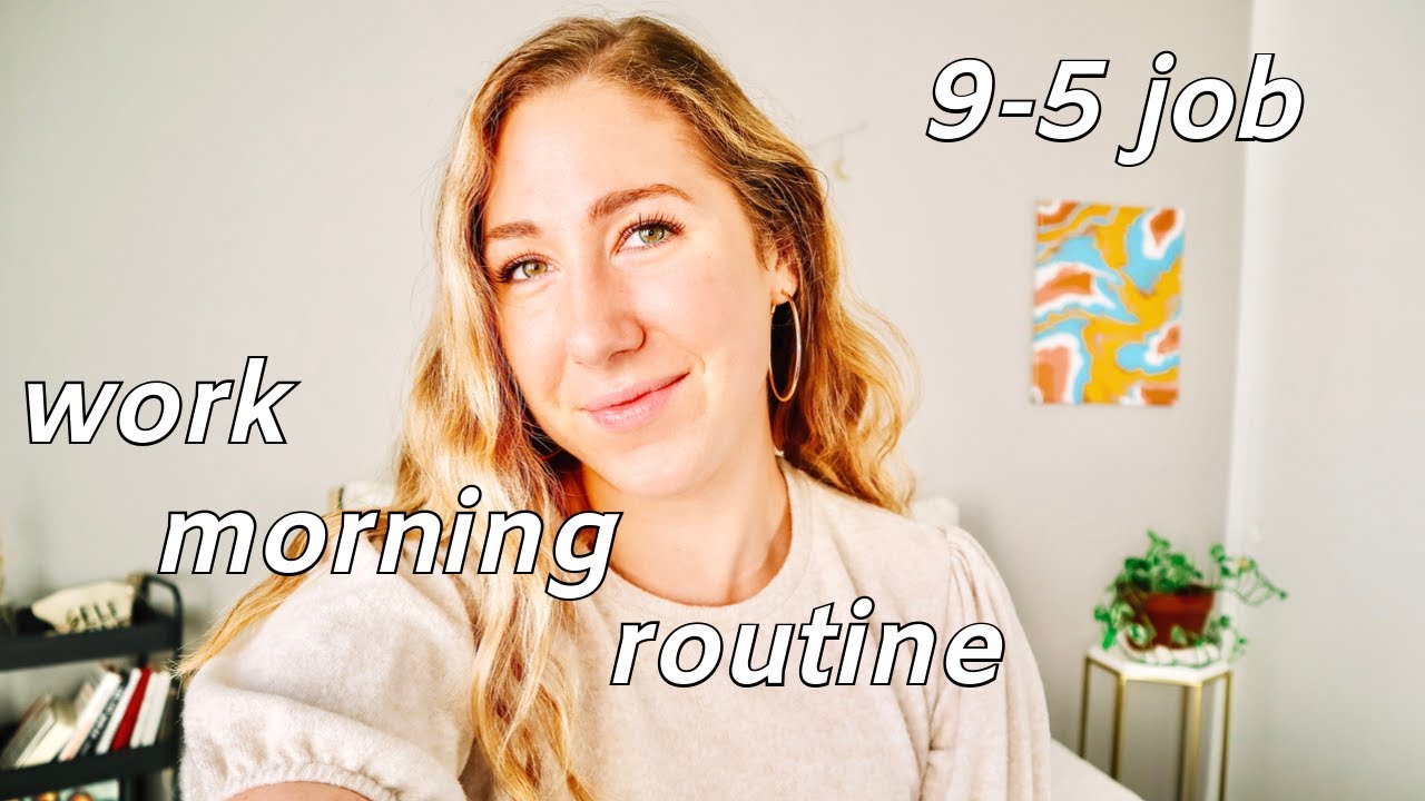 work morning routine for my 9-5 job!