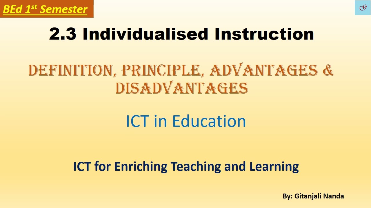2.3 Individualise instruction/// Concept, Principle , Advantages ,  Disadvantages