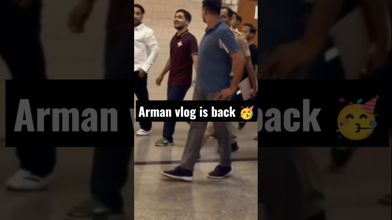 arman vlog is back 🥳@armanvloge #armanvlogs #viral #news #ytshorts